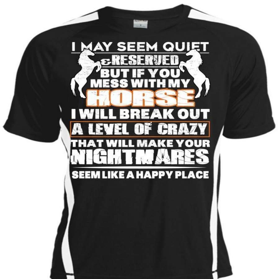 You Mess With My Horse T Shirt, Break Out A Level Of Crazy T Shirt, Cool Shirt