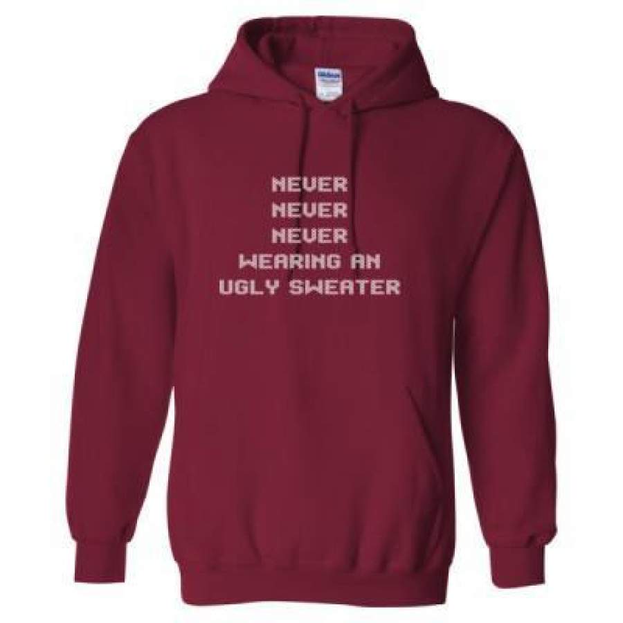 AGR Never Never Never Wearing An Ugly Sweater – Heavy Blend™ Hooded Sweatshirt