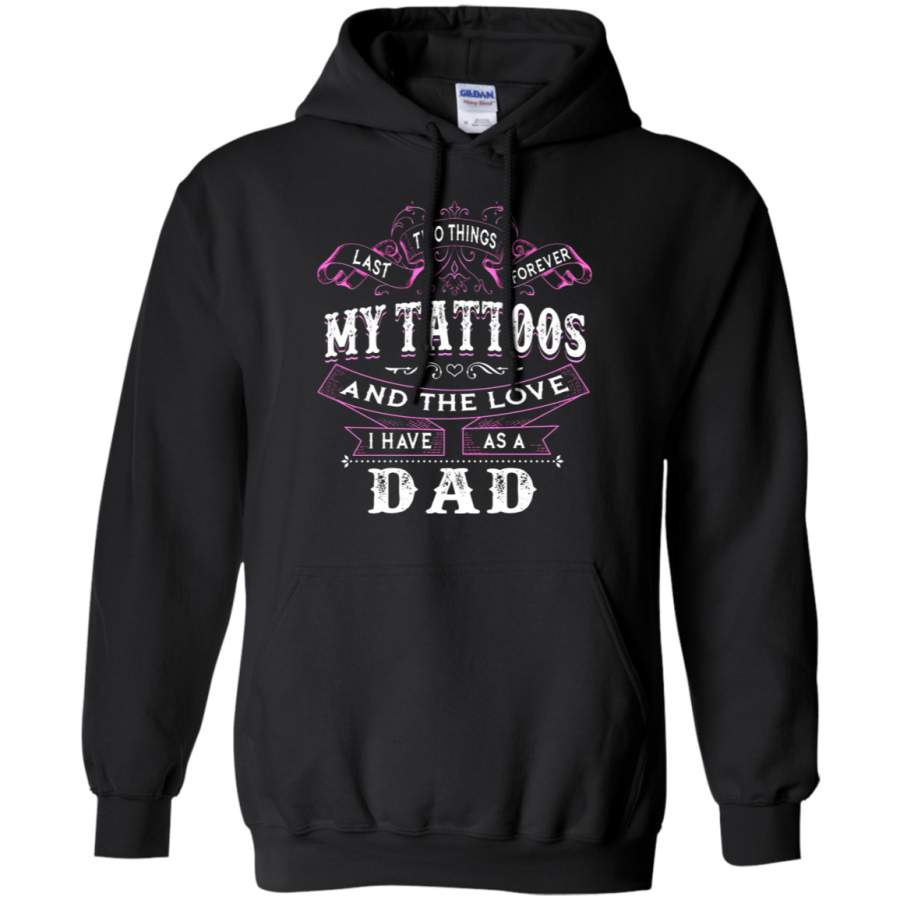 AGR My Tattoos And The Love I Have As A Dad Hoodie