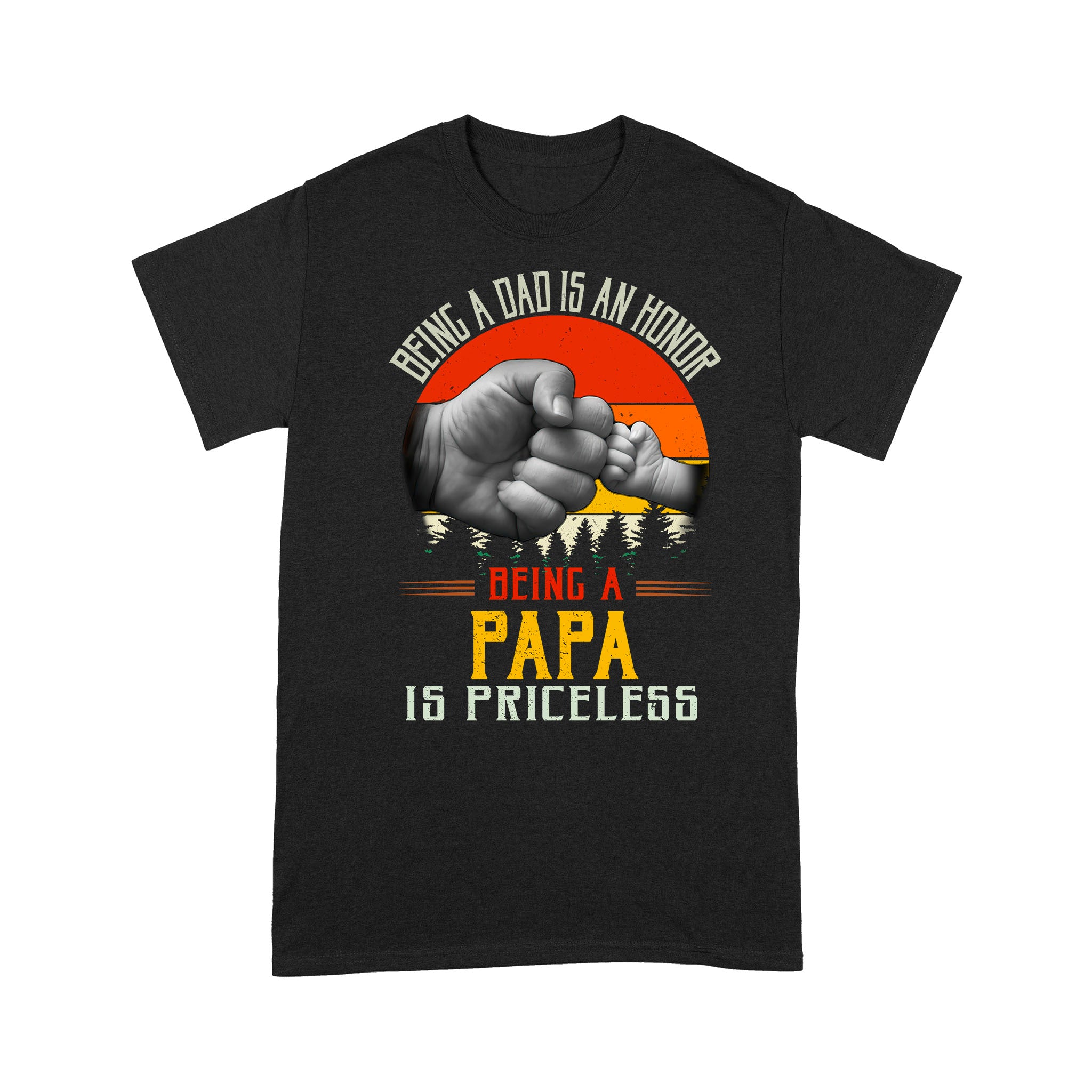 Being A Dad Is An Honor Being A Papa Is Priceless Gift – Standard T-shirt