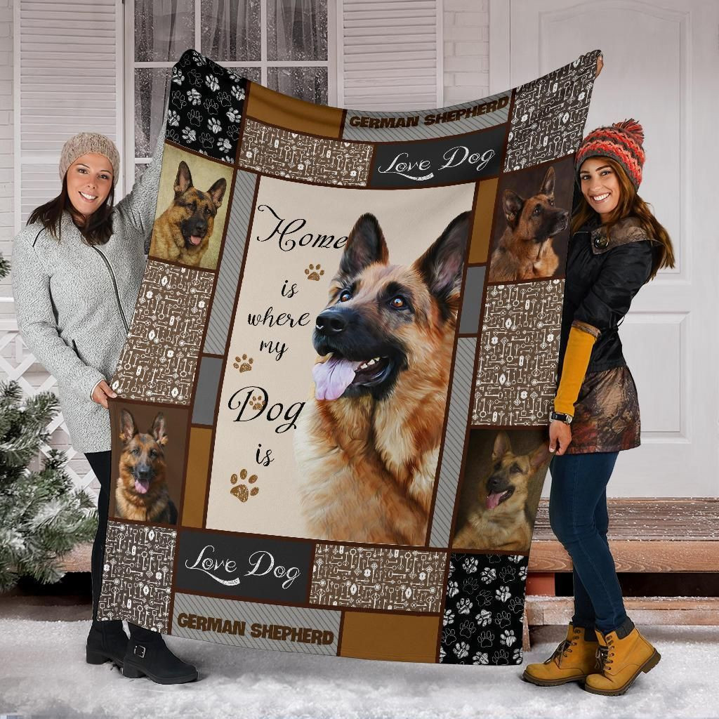 German Shepherd Home Is Where My Dog Is, Christmas Gift, Dog Lover Blanket