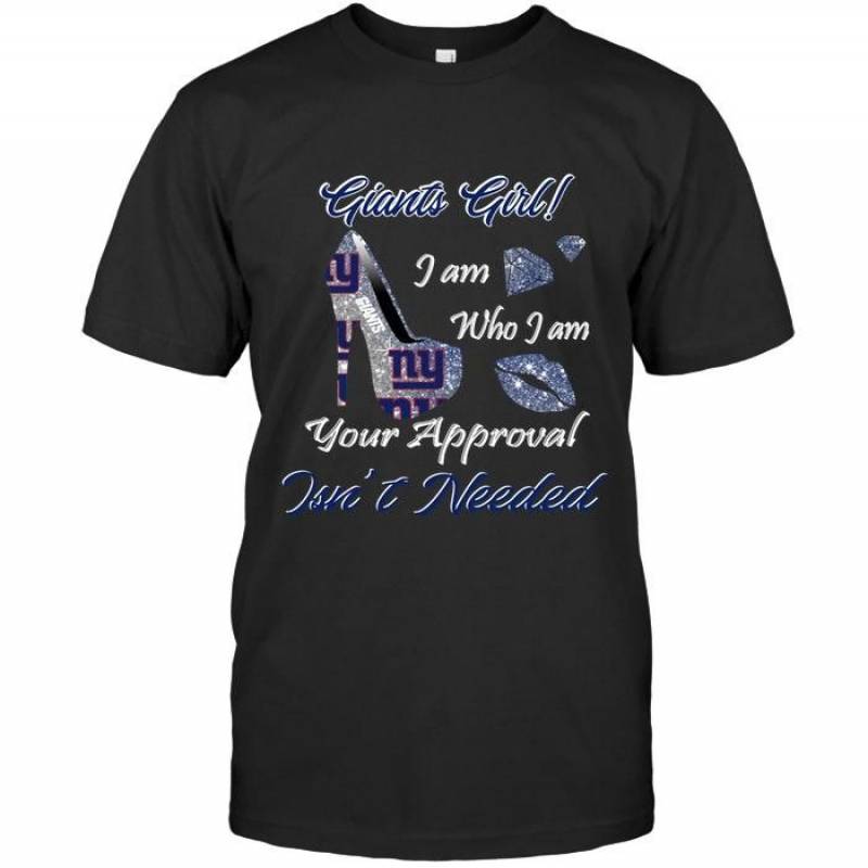 New York Giants Girl I Am Who I Am Your Approval Isn’T Needed High Heel Lips Diamond Glitter Pattern T Shirt – Gearpenguin.com