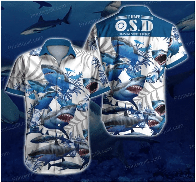 Shark I Have Osd Obsessive Shark Disorder Hawaiian Shirt-Zx10231