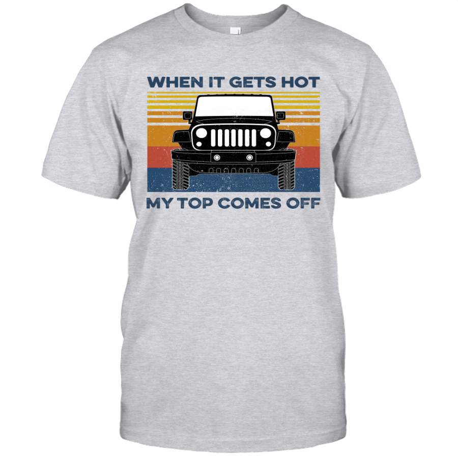 Jeep When It Gets Hot My Top Comes Off Vintage Shirt
