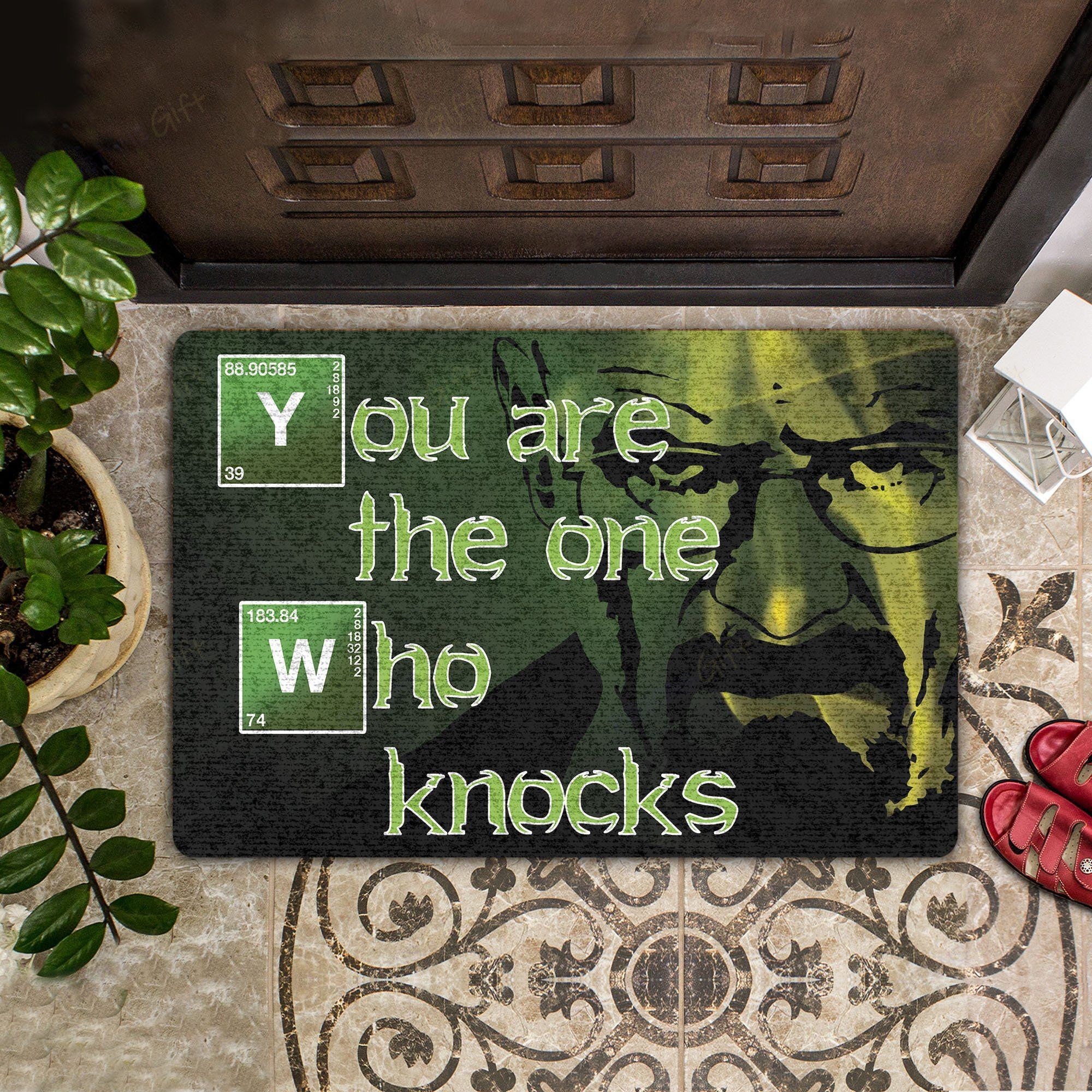 You Are The One Who Knocks All Over Printing Doormat