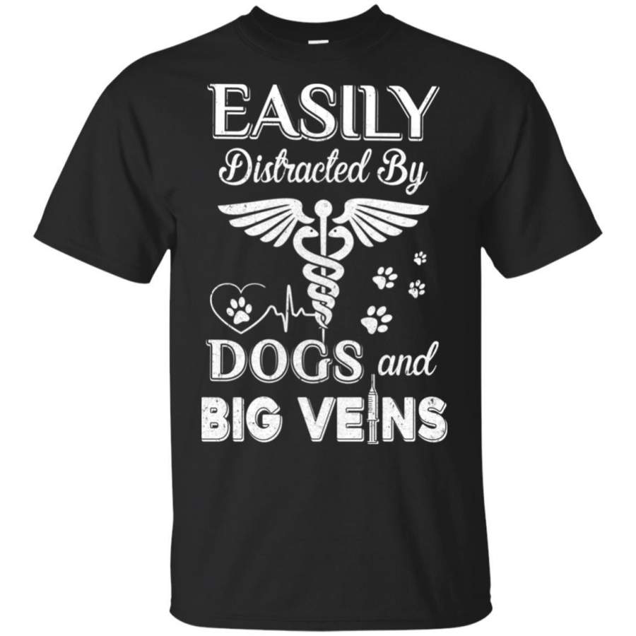 Easily Distracted By Dogs And Big Veins Nurse Puppy T-shirt