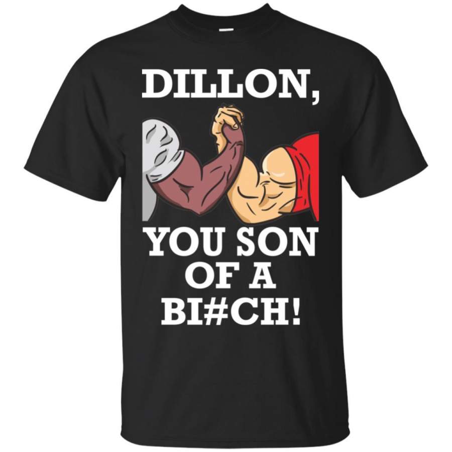 AGR Dillon You Son Of A Bi*ch Shirt