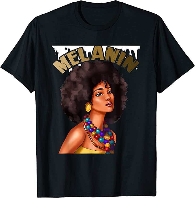 Melanin Black African Woman Juneteenth Black History Month T-Shirt