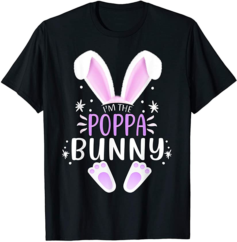 I’m The Poppa Bunny Easter Day Rabbit Family Matching Style T-Shirt