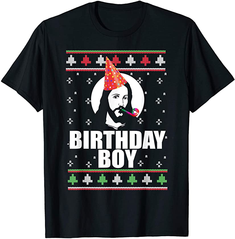 BIRTHDAY BOY JESUS Funny Ugly Christmas Sweater Design Xmas T-Shirt