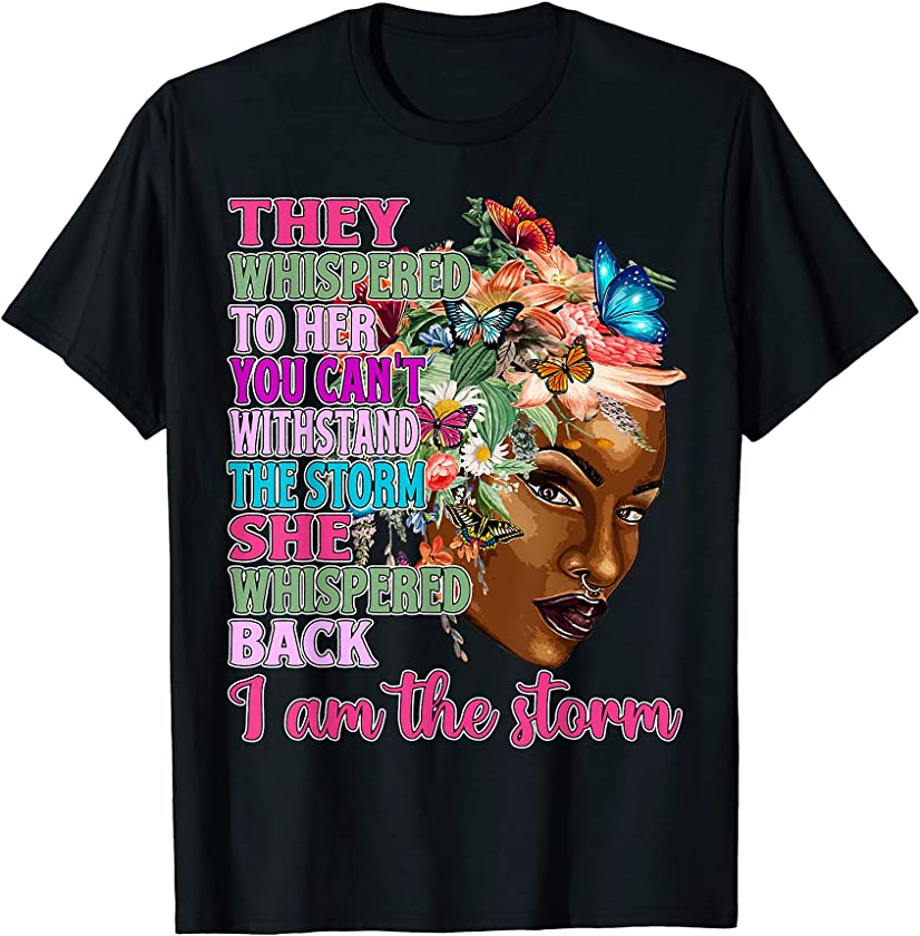 Black Queen Natural Afro African American I Am The Storm T-Shirt