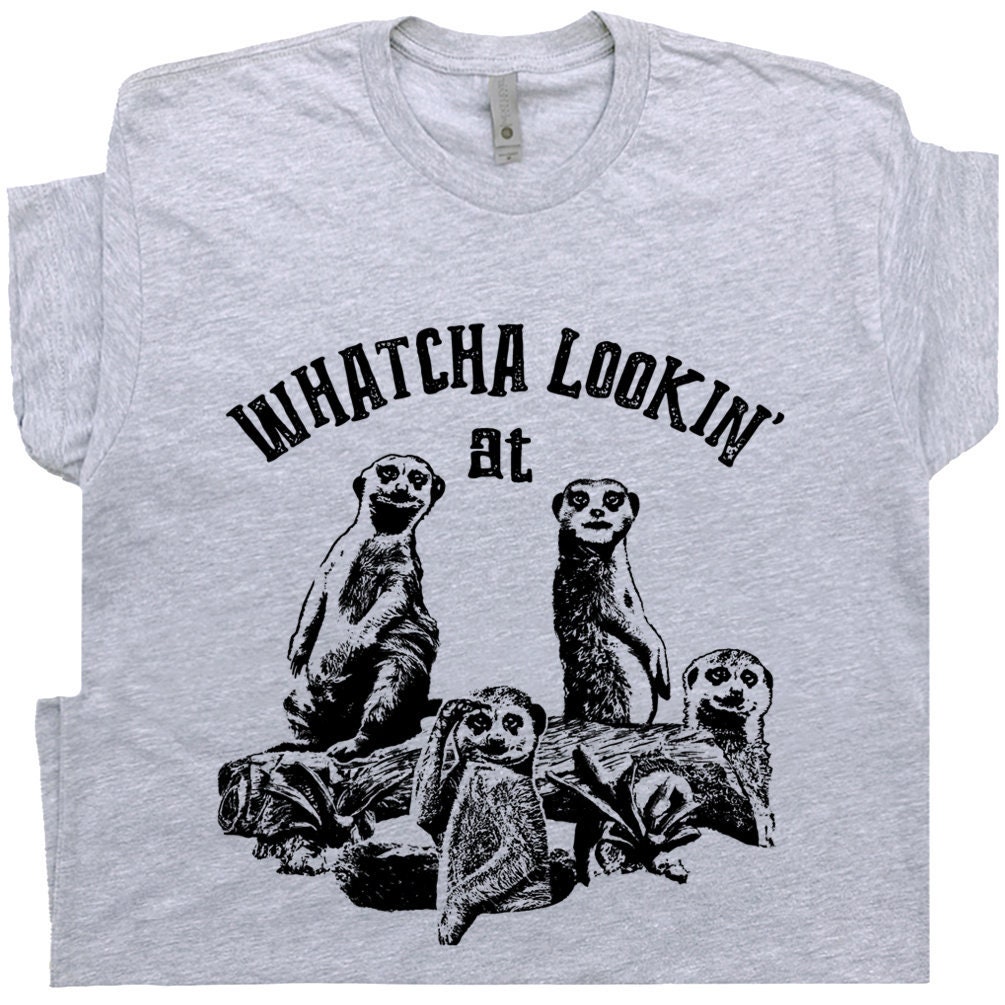 Meerkat T Shirt Whatcha Lookin At Shirt With Sarcastic Saying Shirt Witty Weird Shirt Funny Cat Shirts Animal Graphic Tee for Men Women Kids