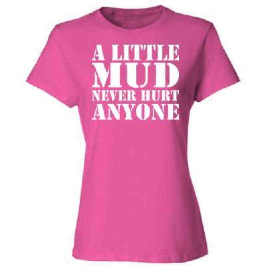 AGR A Little Mud Never Hurt Anyone – Ladies’ Cotton T-Shirt