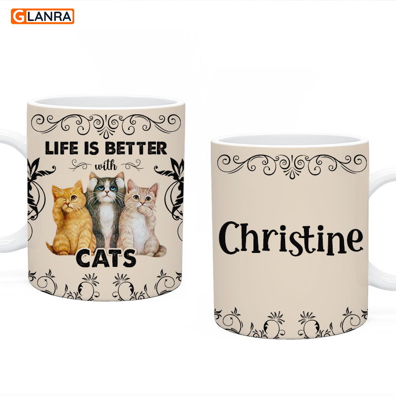 Personalized Life Is Better With Cats Mug, Custom Cat Mug, Gift For Cat Lovers, Gift For Cat Mom, Animal Pet Lovers, Lovely Cat Mug, Gift For Hers