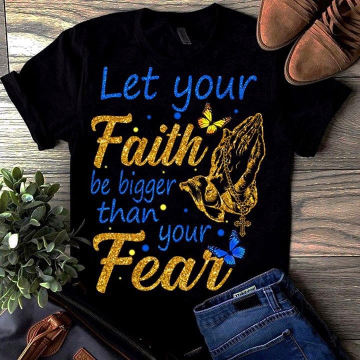 Let Your Faith Be Bigger Than Your Fear Holy Cross Glitter Standard Women’s T-shirt