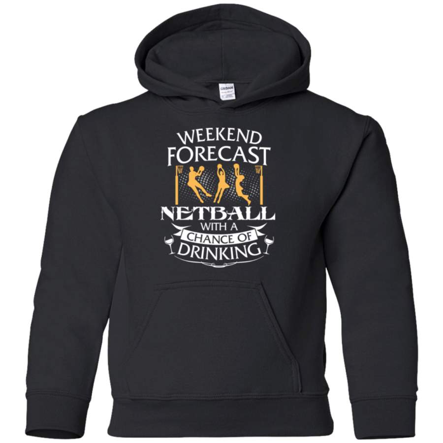 AGR Weekend Forecast Netball With A Chance Of Drinking Youth Pullover Hoodie