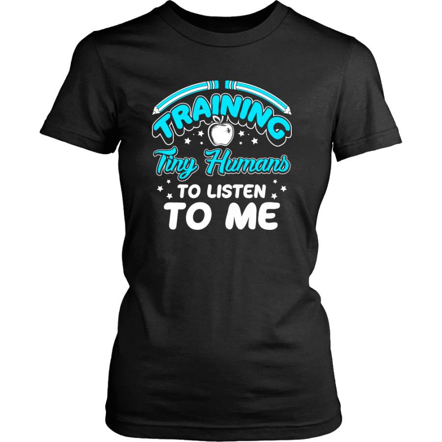 Training Tiny Humans To Listen To Me Shirt