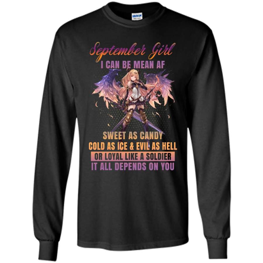 September Girl I Can Be Mean AF Sweet As Candy Cold As Ice Evil As Hell – Gildan Long Sleeve Shirt