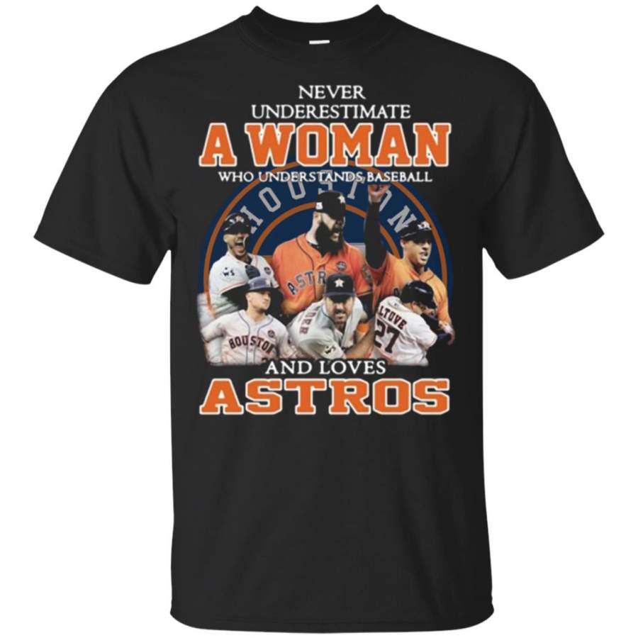 Never underestimate a woman who understands baseball and loves Houston Astros T Shirt – Moano Store