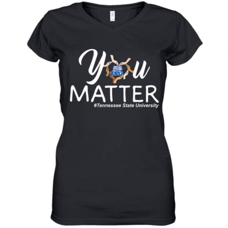 You Matter Tennessee State University Heart Black Lives Matters Women's V-Neck T-Shirt