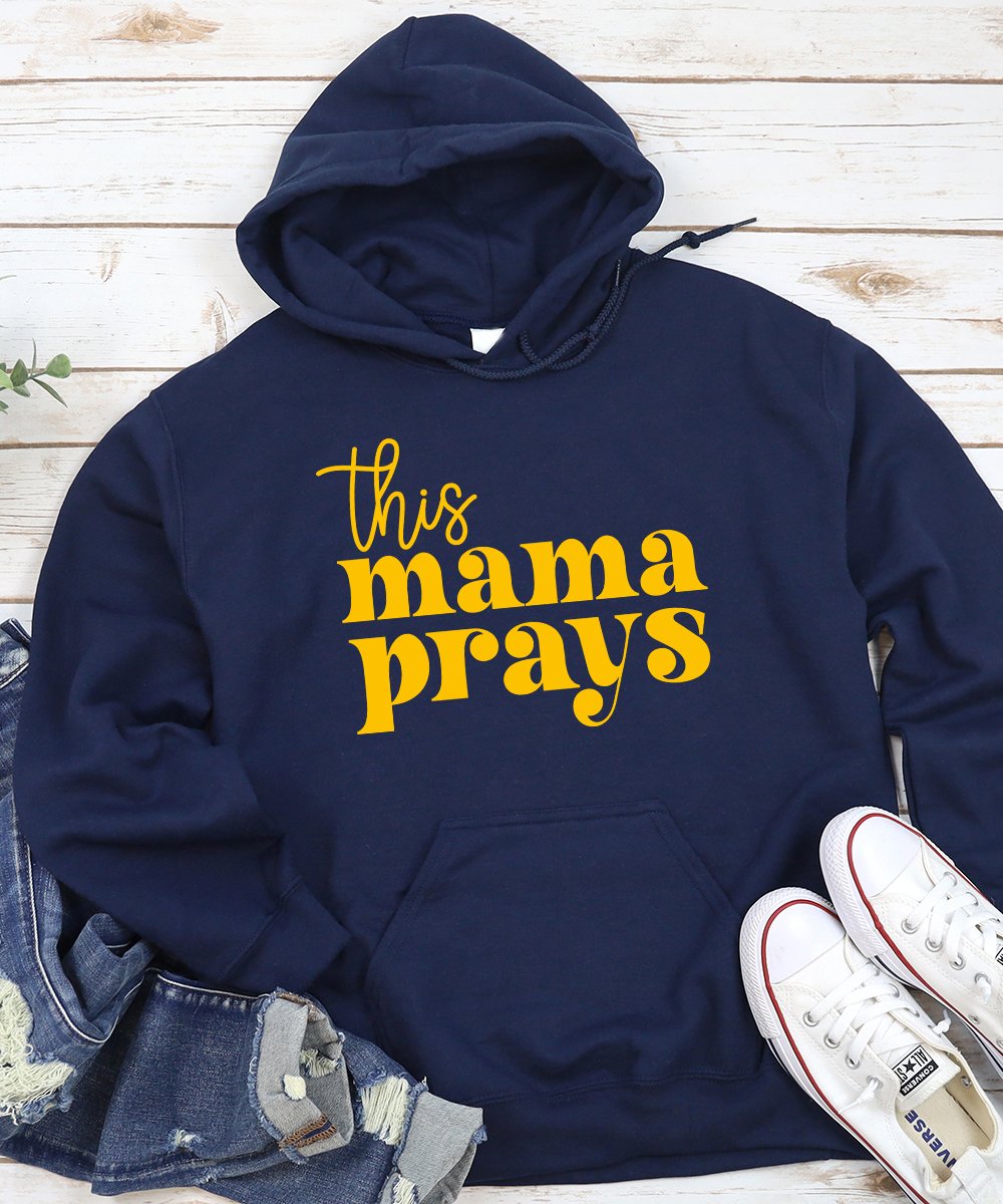 This Mama Prays Hoodie