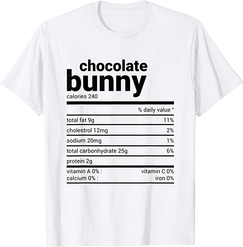 Chocolate Bunny Easter Nutrition Facts Funny Family Matching T-Shirt