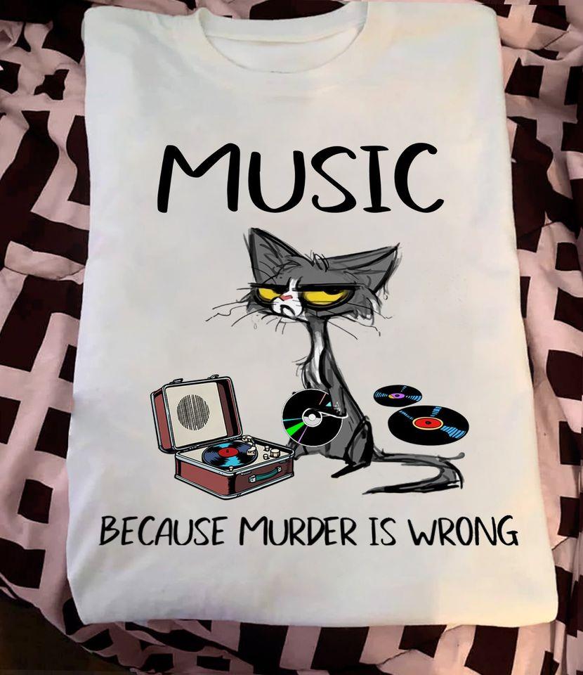 Black Grumpy Cat Music Because Murder Is Wrong Gift Standard/Premium T-Shirt