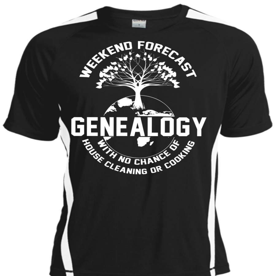 Weekend Forecast Genealogy T Shirt, No Chance Of House Cleaning T Shirt, Cool Shirt