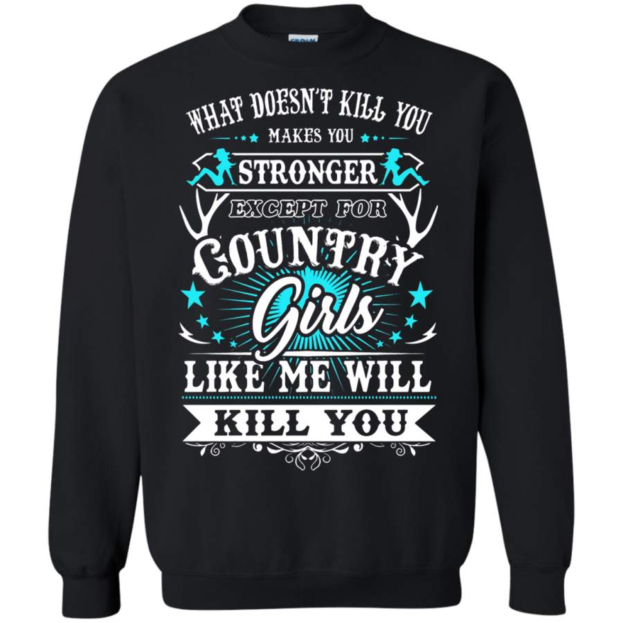 AGR What Doesn’t Kill You Makes You Stronger Country Girls Sweatshirt