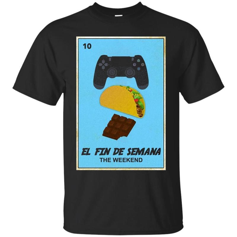 Mexican Loteria shirt WEEKEND tacos , candy & gaming tshirt