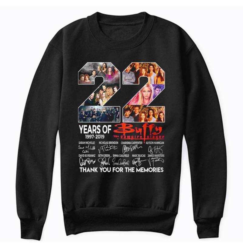 22 Year Of 1997-2019 Buffy The Vampire Slayer All Cast T-shirt Sweatshirt