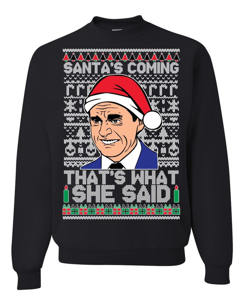 The Office Santas Coming, That’S What She Said! Michael Scott Ugly Christmas Sweater