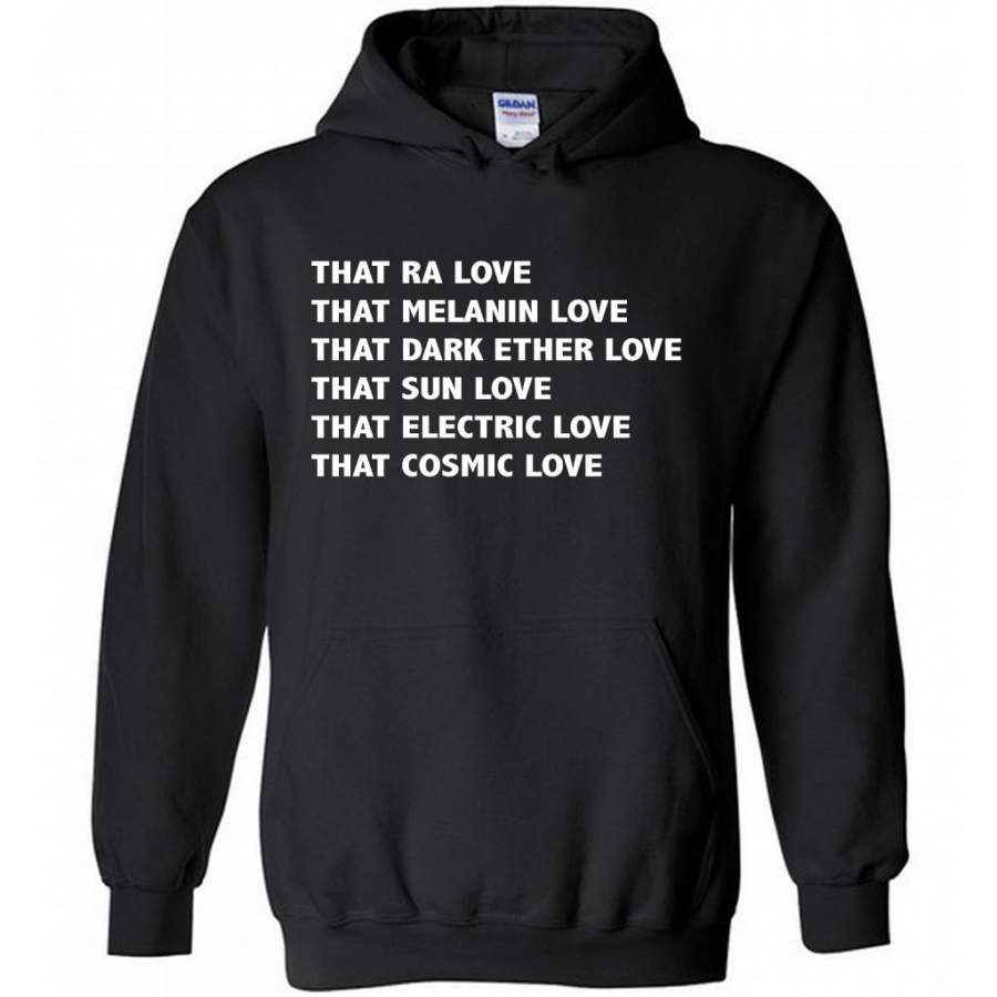 That Ra Love That Melanin Love That Dark Ether Love That Sun Love That Electric Love That Cosmic Love – Gildan Heavy Blend Hoodie