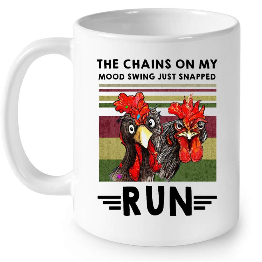 The Chains On My Mood Swing Just Snapped Run, Funny Chicken Farm, Classic Vintage (w) – Full-Wrap Coffee White Mug