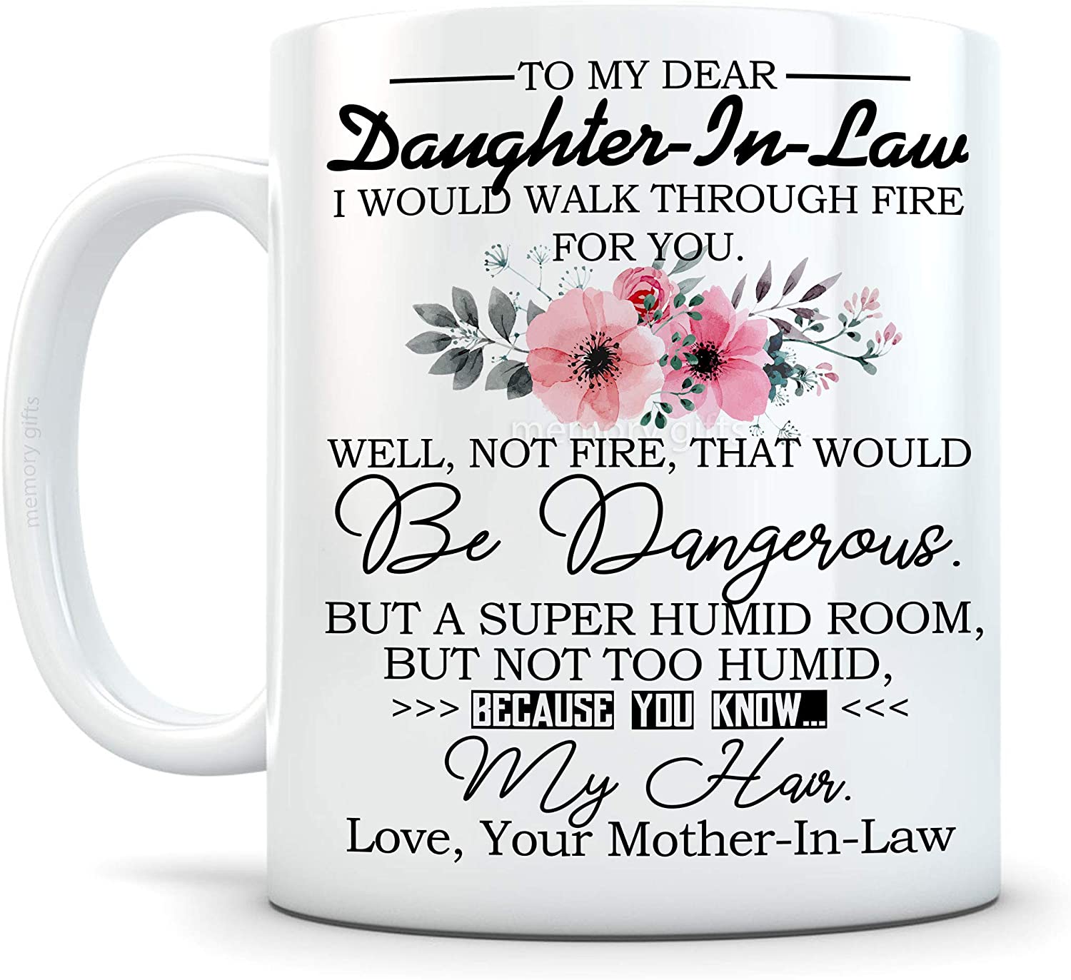 Memory Gift – To My Daughter-In-Law Mug – I Would Walk Through Fire For You Coffee Mug – 11 Oz Ceramic Coffee Cup – Perfect Gift For Daughter, From Mother-In-Law, Daughter-In-Law Gifts, Valentine,