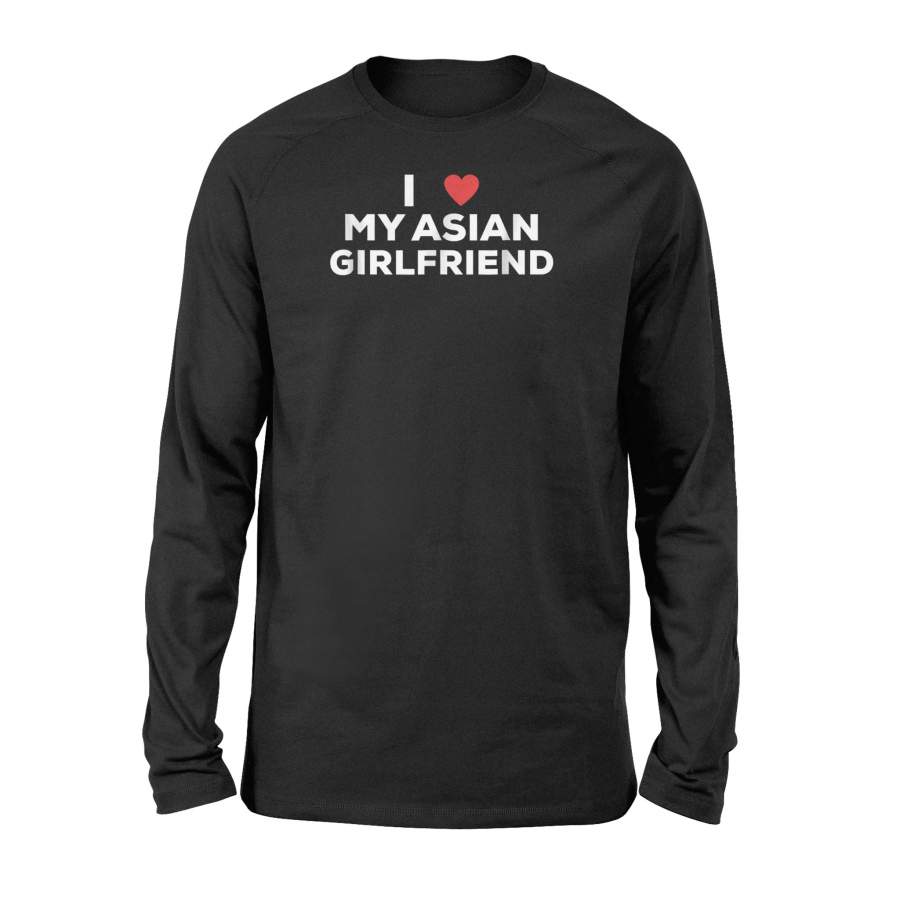 I Love My Asian Girlfriend Long Sleeve T-Shirt