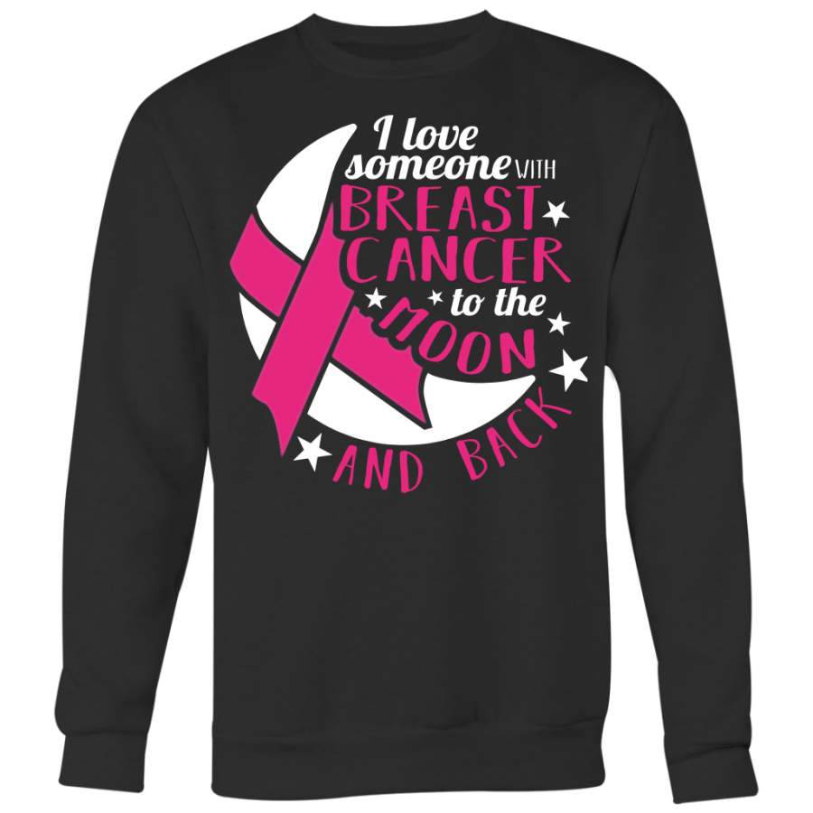 Breast Cancer Awareness Shirt, I Love Someone with Breast Cancer to the Moon and Back Shirt