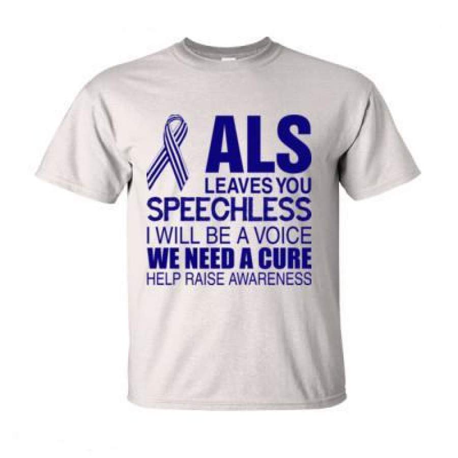 AGR ALS Leaves You Speechless I Will Be A Voice We Need A Cure Help Raise Awareness – Ultra-Cotton T-Shirt