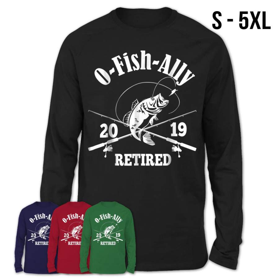 Download O Fish Ally Retired 2019 Shirt Fishing Retirement Gift Tee ...