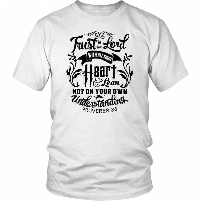 Proverbs 3:5 Trust in the Lord with all your heart bible verse t-shirt