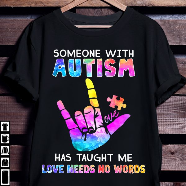 Love Someone With Autism T-Shirt For Men Women Autism Awareness Shirts Gifts Idea Ht