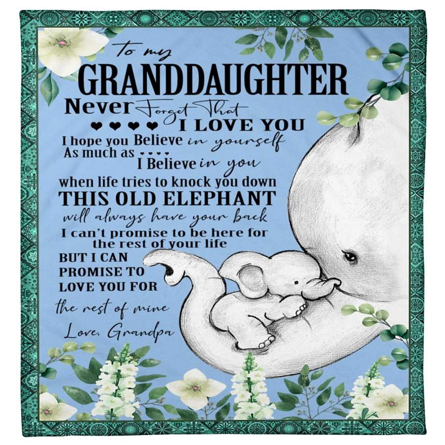 Granddaughter Blanket – To My Granddaughter This Old Elephant Will Always Have Your Back I Can Promise To Love You For The Rest of My Life Fleece Blanket