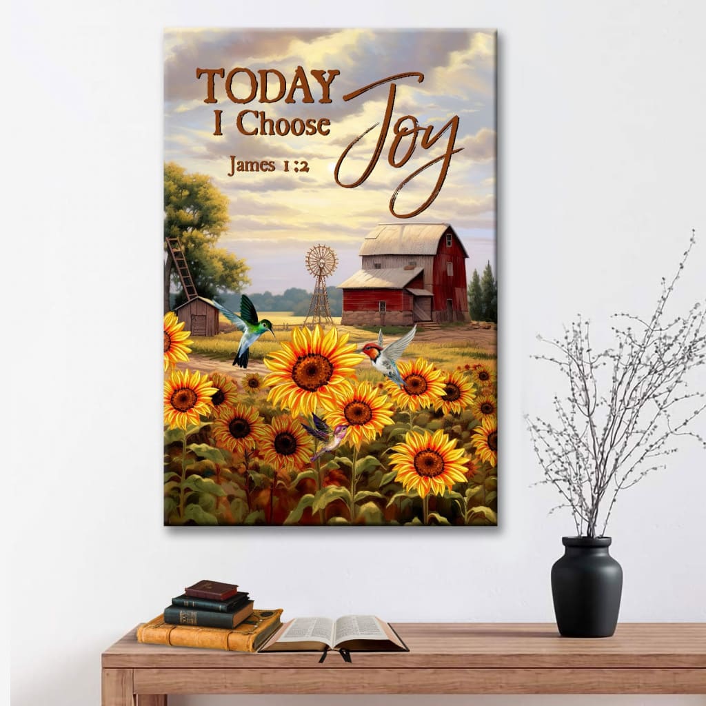 Today I Choose Joy James 1:2, American Farm, Wall Art Canvas