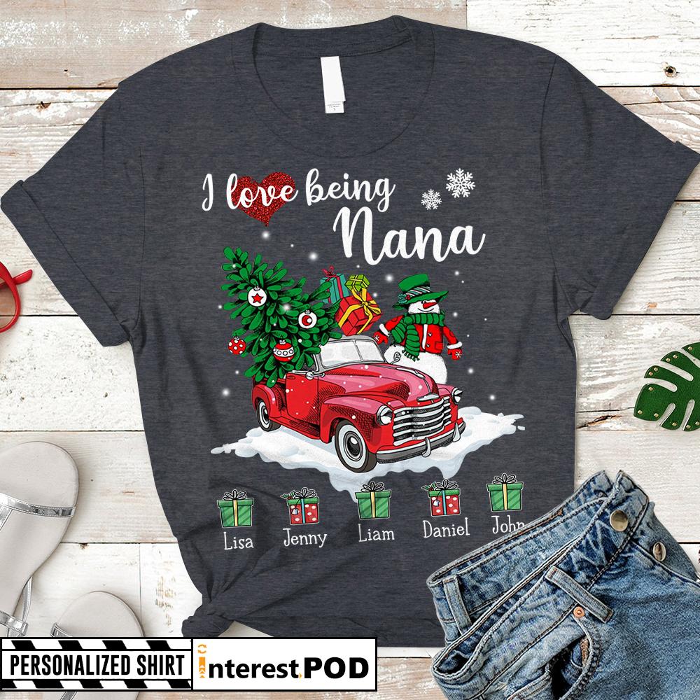 I Love Being Nana Red Truck Christmas T-Shirt Personalized Grandma Nana Chrismtmas Shirt Gift For Grandma Nana