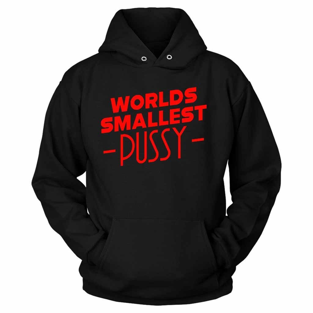 Worlds Smallest Pussy Unisex Hoodie