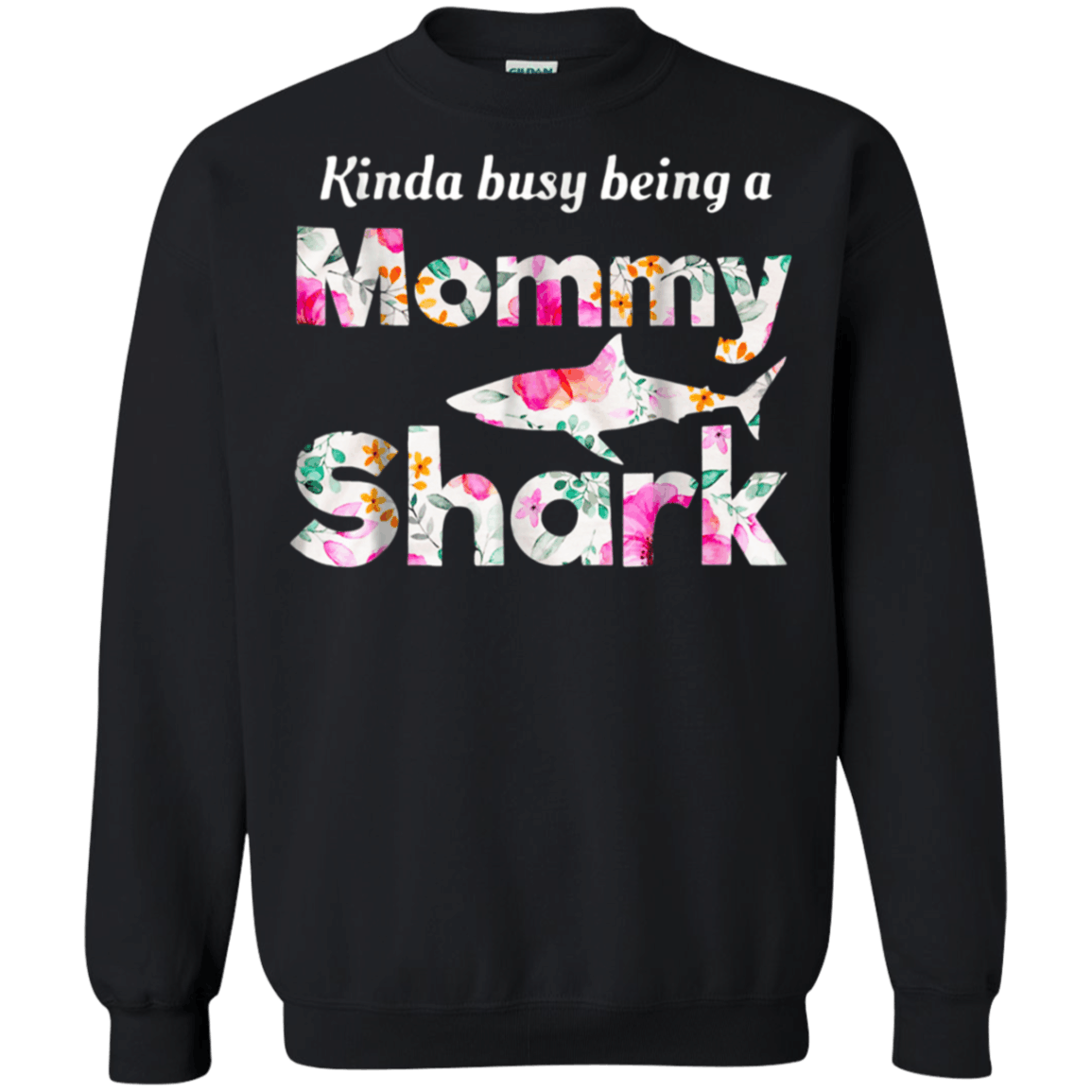 Kinda busy being a mommy shark woman casual Sweatshirt