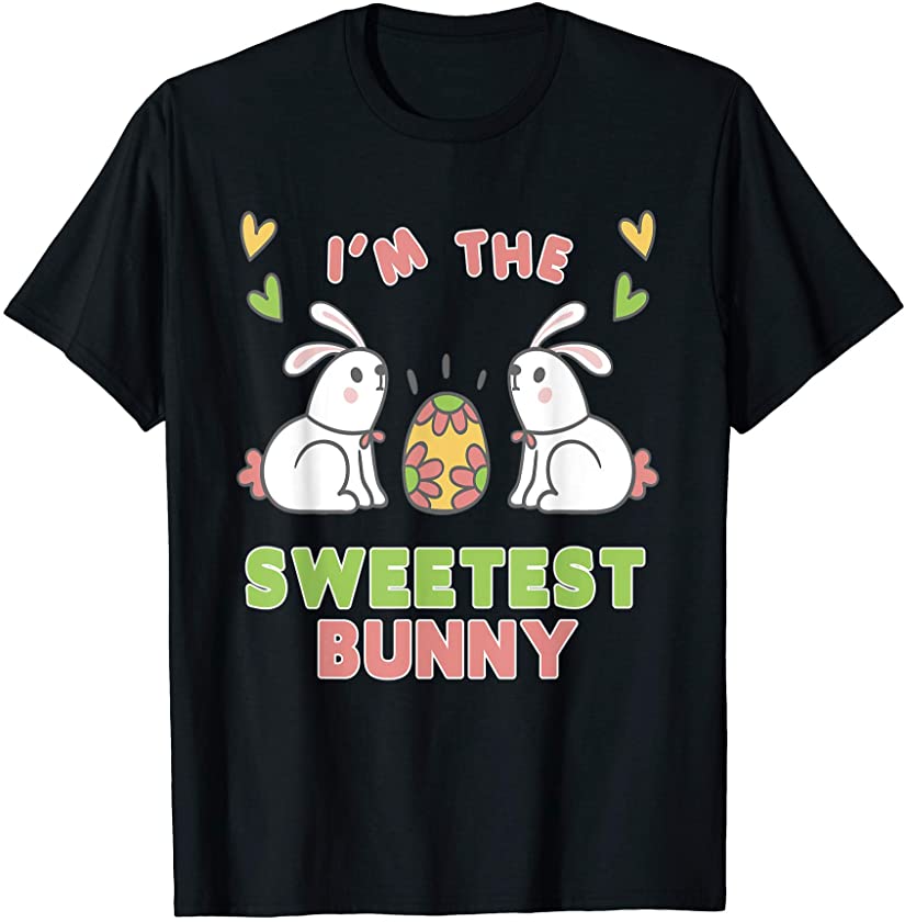 I’m The Sweetest Bunny Matching Family Easter Party Outfit T-Shirt