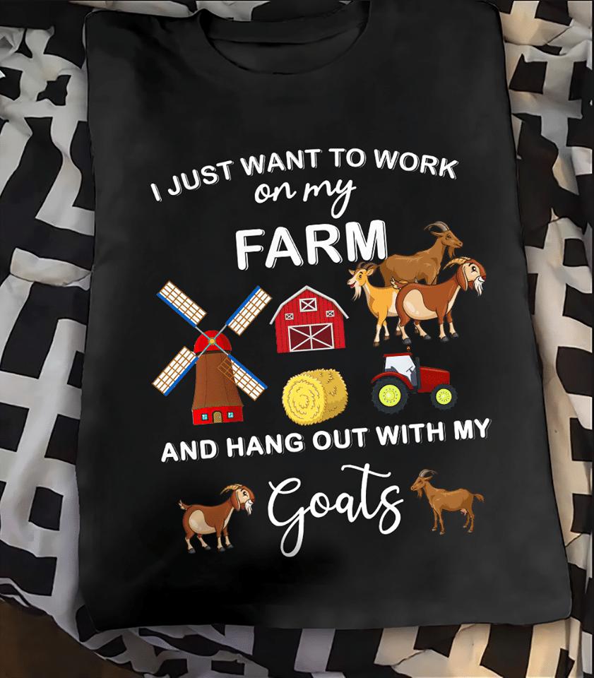 I Just Want To Work On My Farm And Hang Out With My Goats T Shirt Hoodie Sweater All Color Plus Size Up To S-5Xl