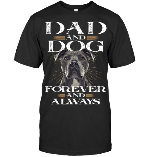 Dad And Dog Forever And Always Gift Dog Lovers T-shirt