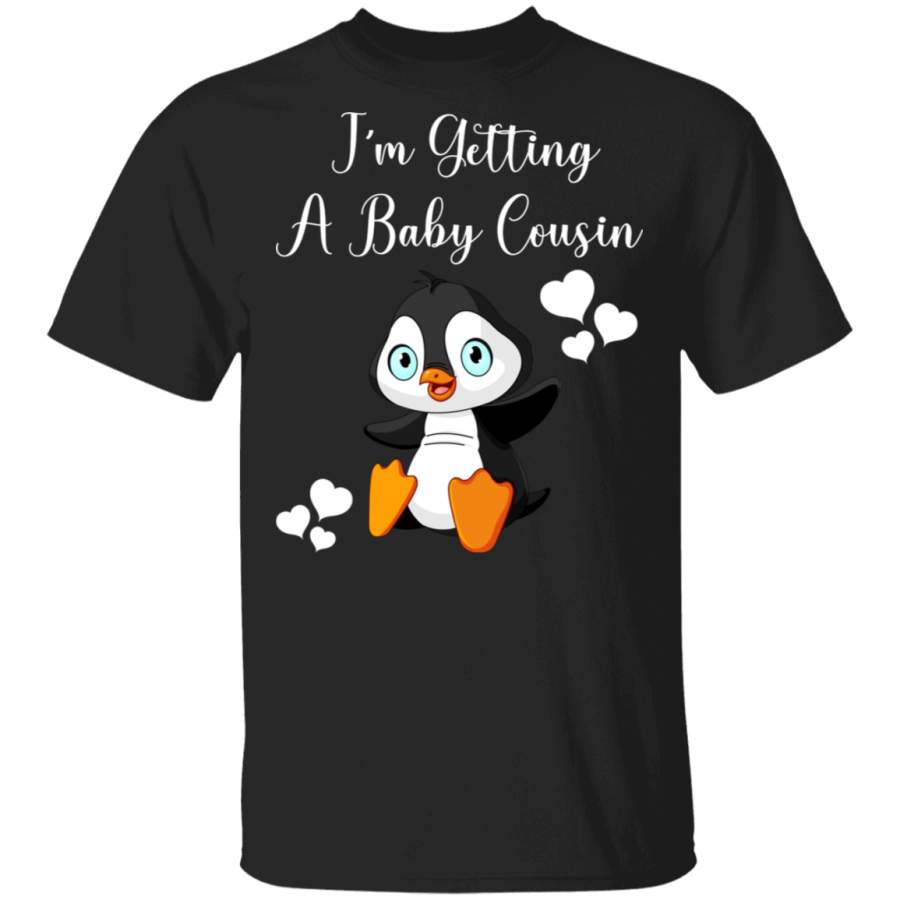 I’m Getting A Baby Cousin Cute Penguin Baby Pregnancy Announcement Gifts T-Shirt